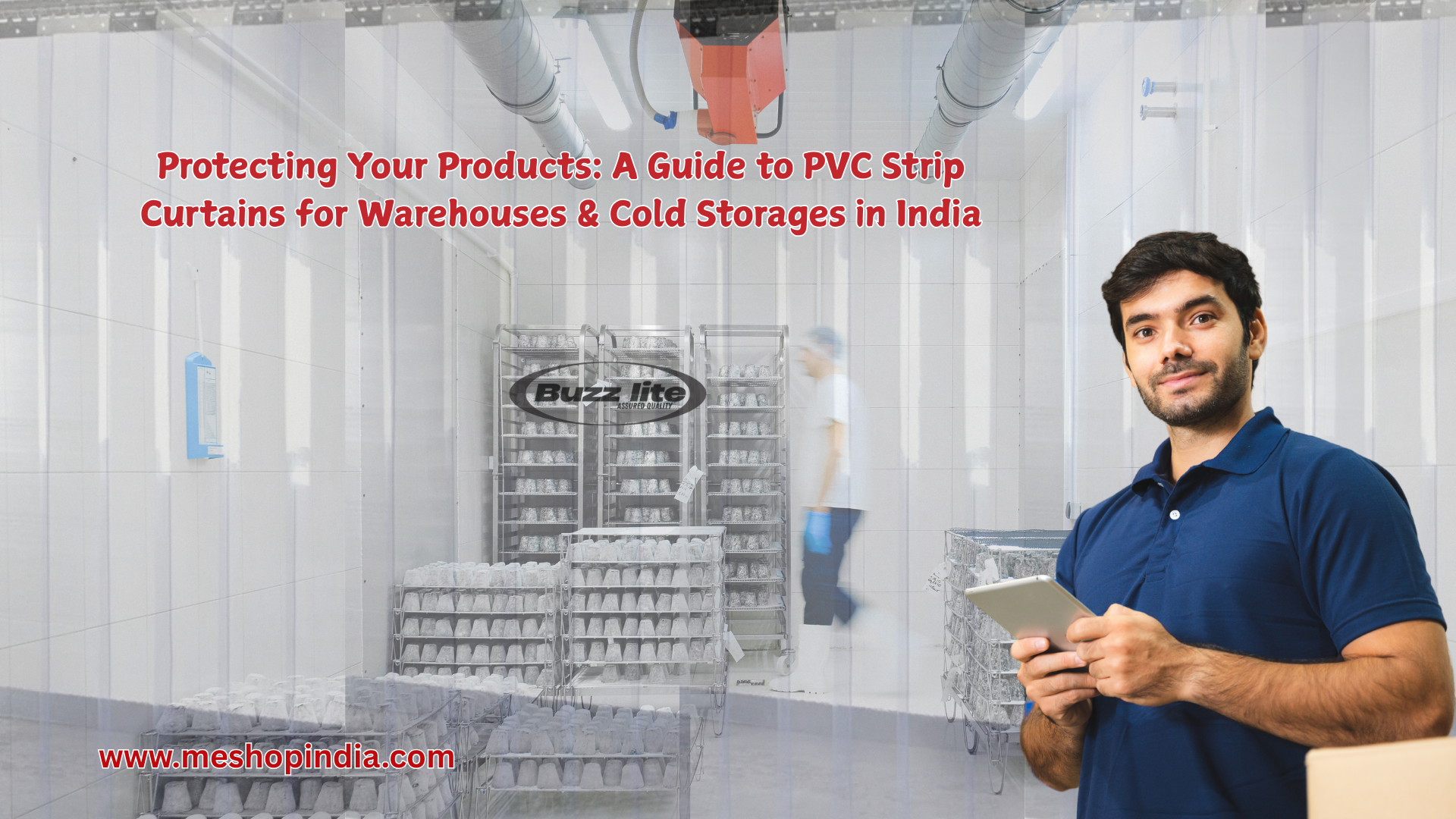PROTECTING YOUR PRODUCTS: A GUIDE TO PVC STRIP CURTAINS FOR WAREHOUSES & COLD STORAGES IN INDIA